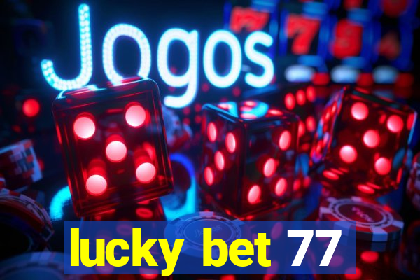 lucky bet 77